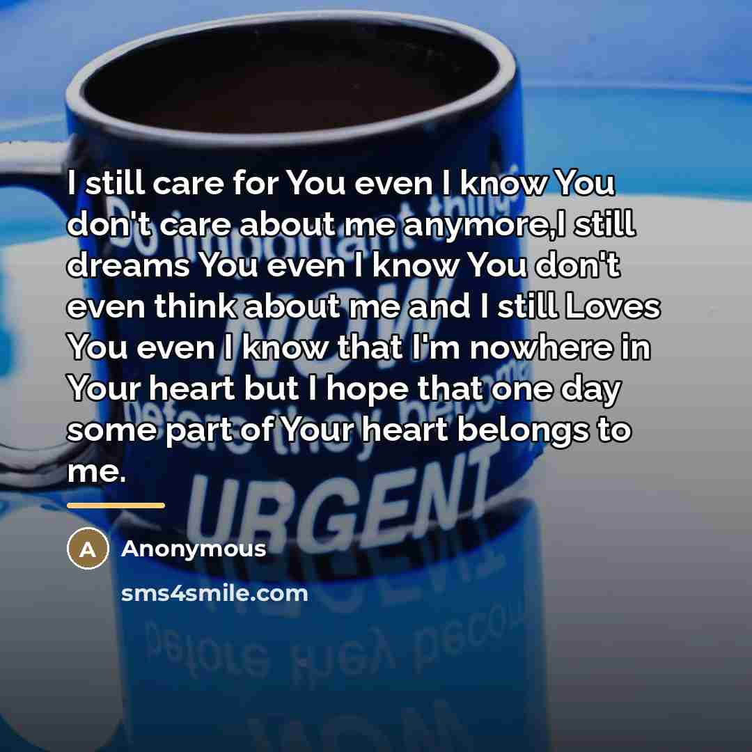 “I still care for You even I know You don't…” quote by Anonymous