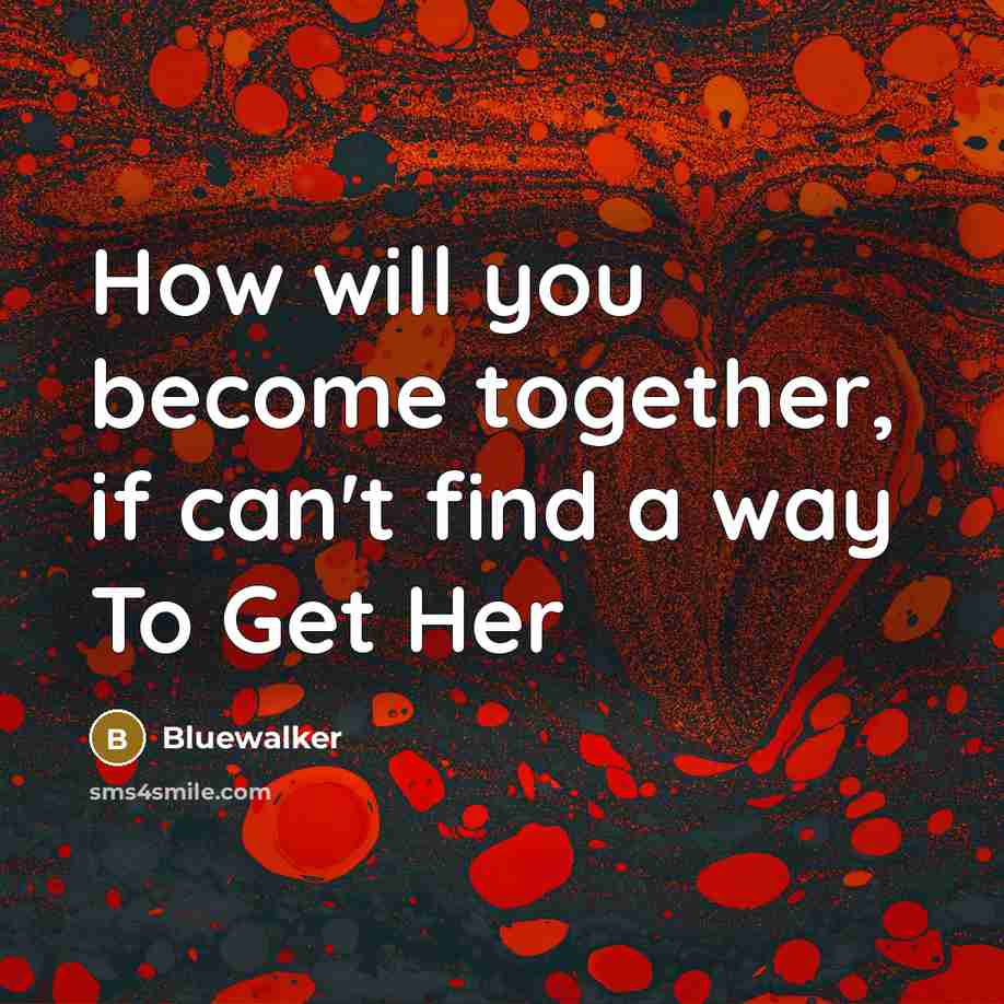 “How will you become together, if can't find a way…” quote by Bluewalker
