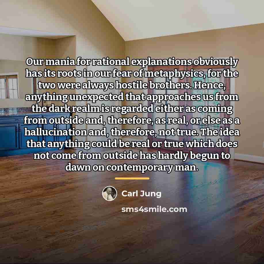 “Our mania for rational explanations obviously has its roots in…” quote by Carl Jung