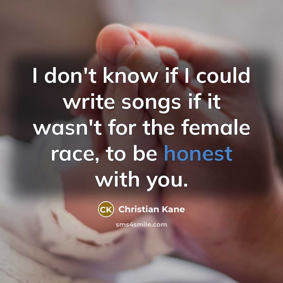 “I don't know if I could write songs if it…” quote by Christian Kane