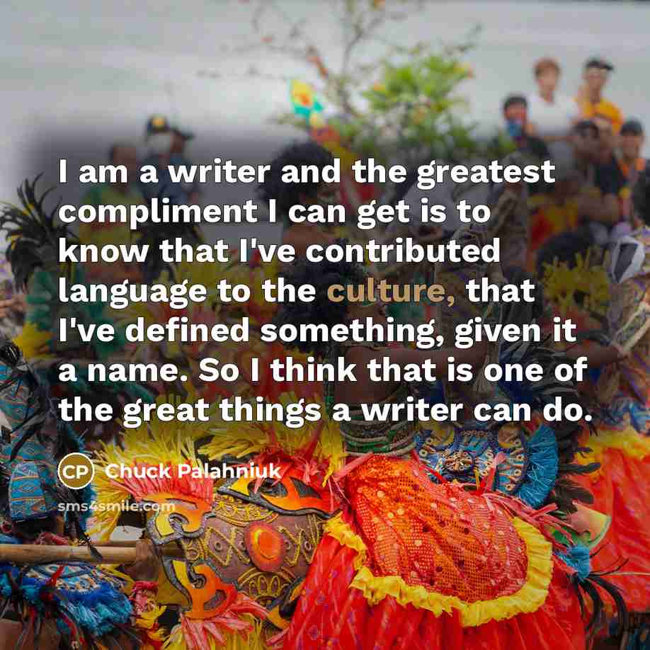 “I am a writer and the greatest compliment I can…” quote by Chuck Palahniuk