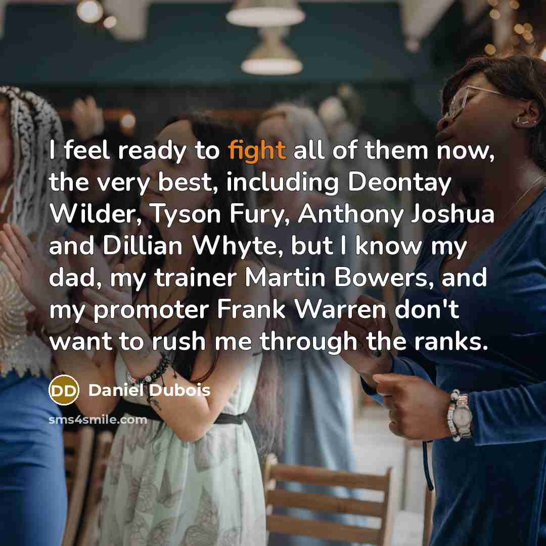 “I feel ready to fight all of them now, the…” quote by Daniel Dubois