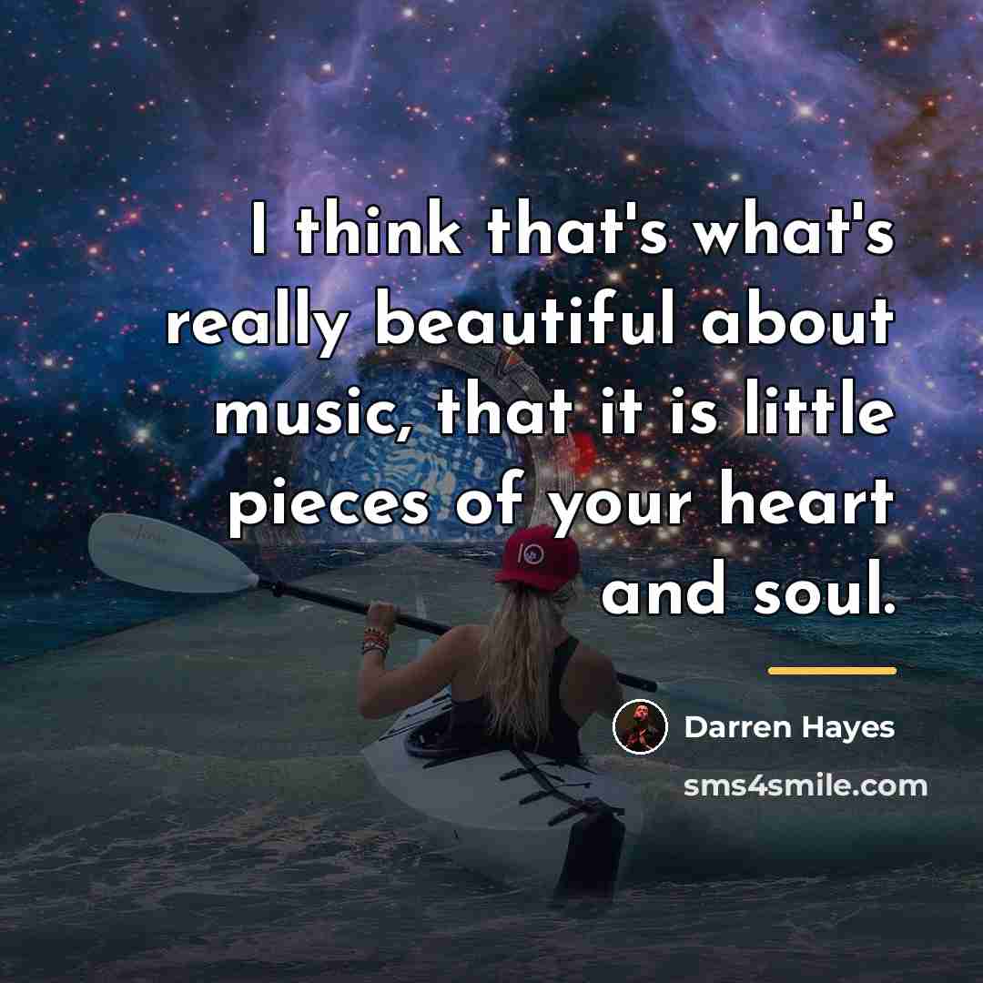 “I think that's what's really beautiful about music, that it…” quote by Darren Hayes