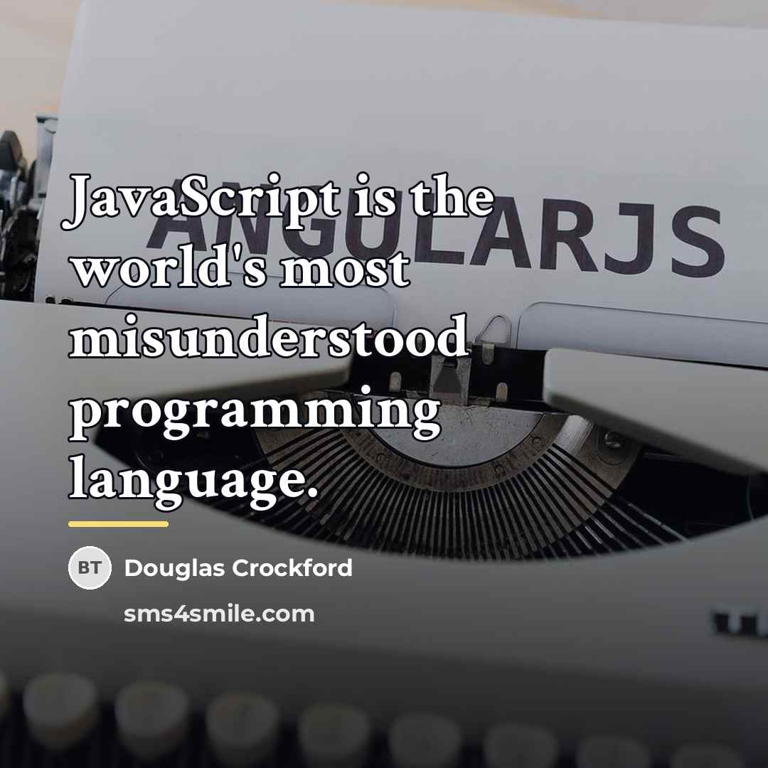 “JavaScript is the world's most misunderstood programming language.…” quote by Douglas Crockford