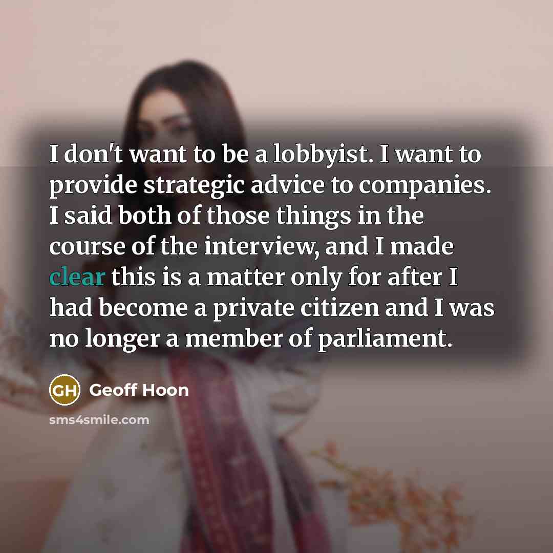 “I don't want to be a lobbyist. I want to…” quote by Geoff Hoon