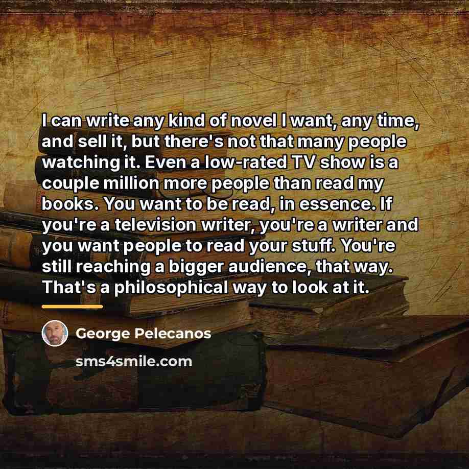 “I can write any kind of novel I want, any…” quote by George Pelecanos