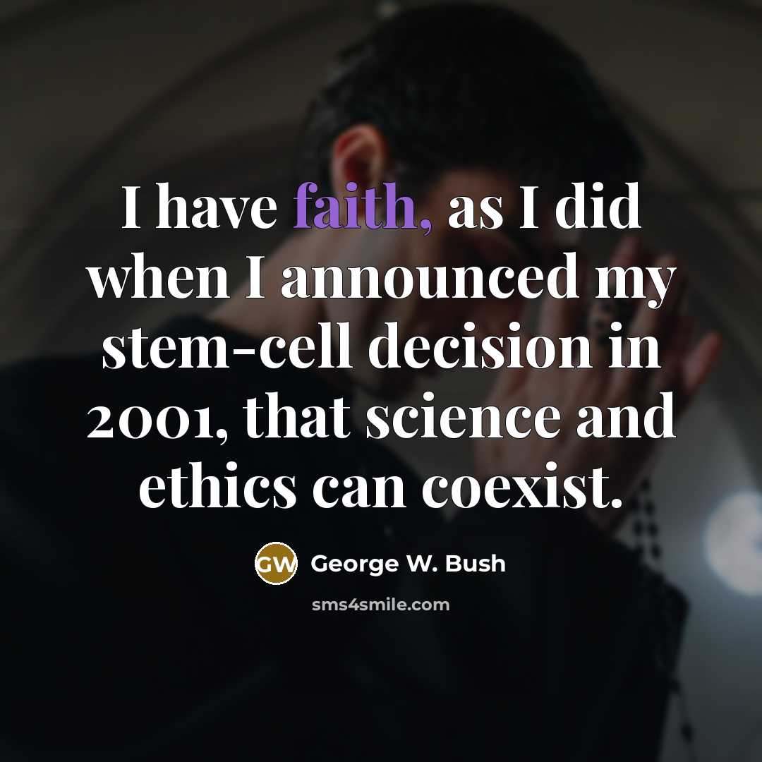 “I have faith, as I did when I announced my…” quote by George W. Bush