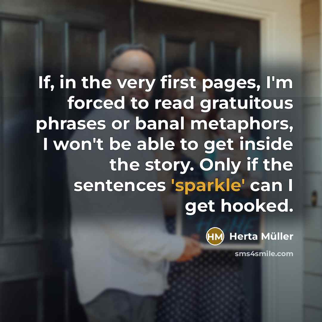 “If, in the very first pages, I'm forced to read…” quote by Herta Muller