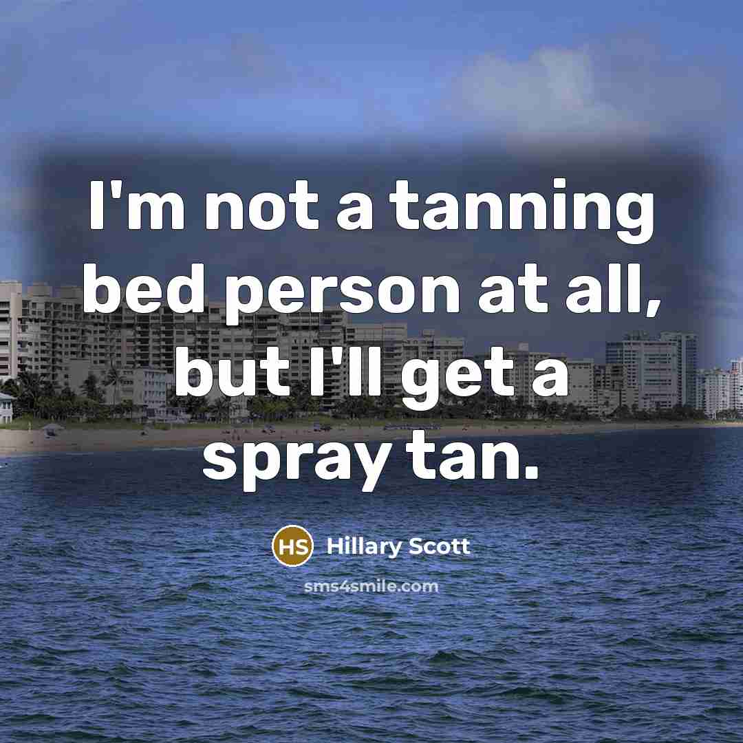 “I'm not a tanning bed person at all, but I'll…” quote by Hillary Scott
