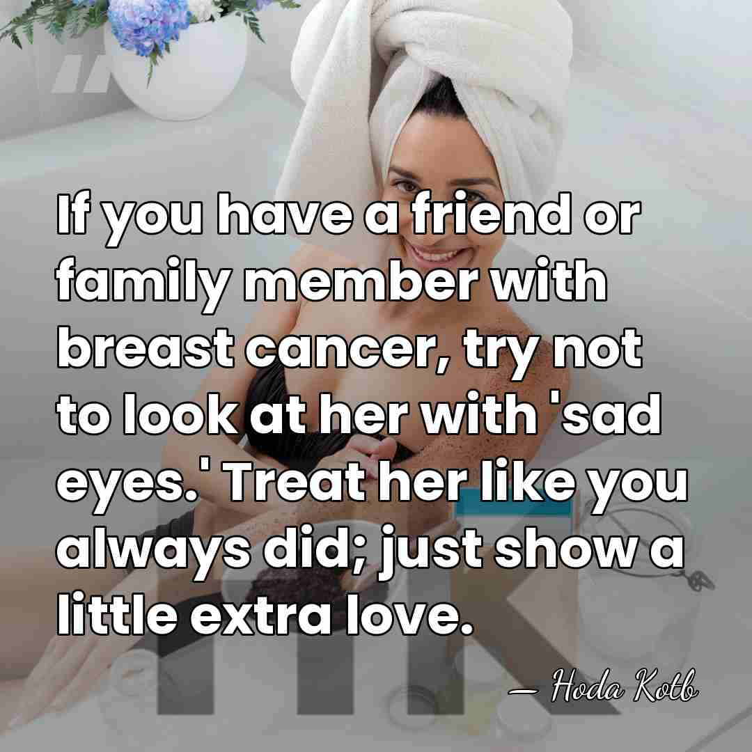 If you have a friend or family member with breast cancer, try&hellip; - Hoda Kotb