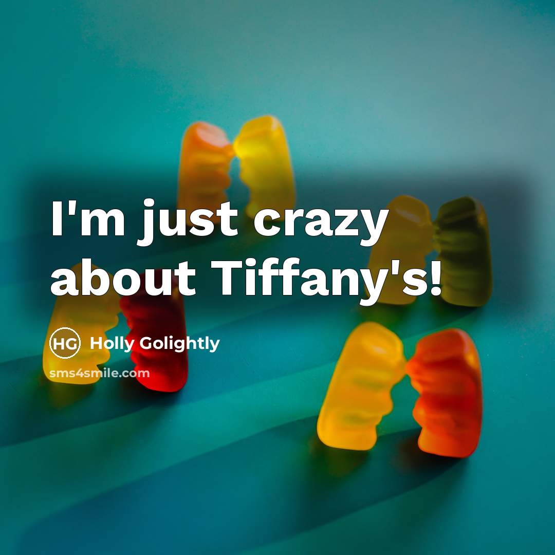 “I'm just crazy about Tiffany's!…” quote by Holly Golightly
