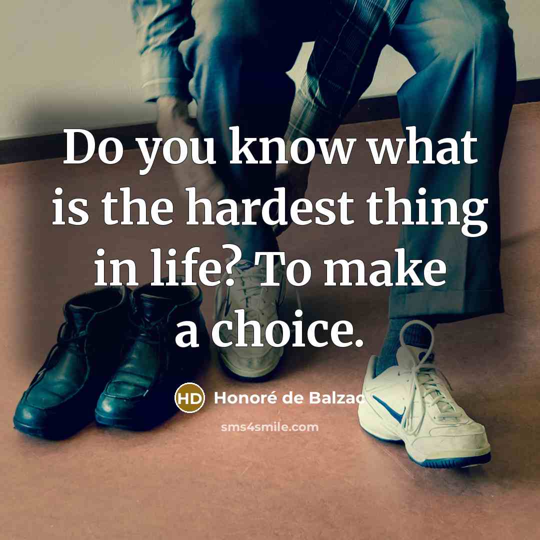 “Do you know what is the hardest thing in life?…” quote by Honore de Balzac