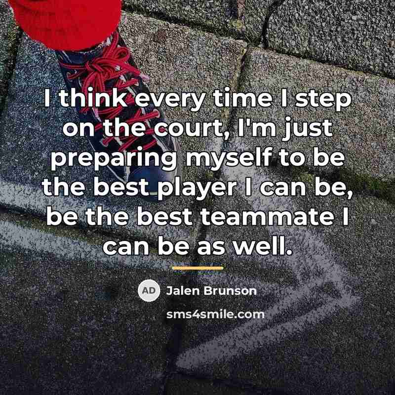 “I think every time I step on the court, I'm…” quote by Jalen Brunson