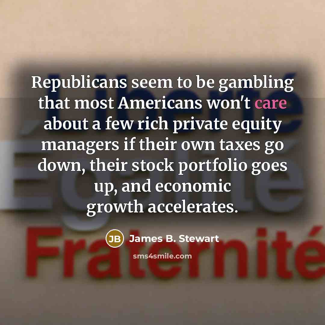 “Republicans seem to be gambling that most Americans won't care…” quote by James B. Stewart