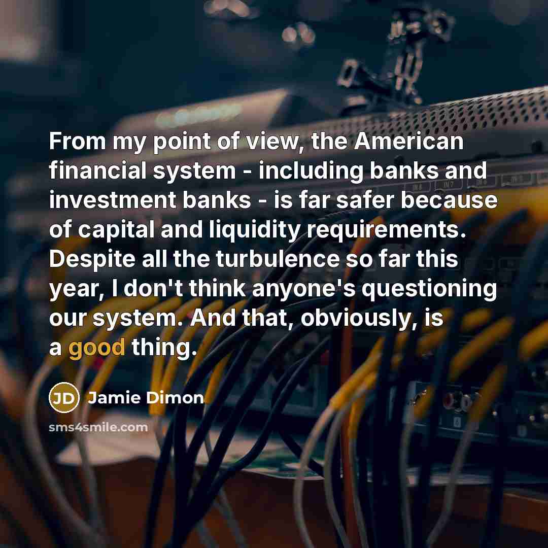 “From my point of view, the American financial system -…” quote by Jamie Dimon