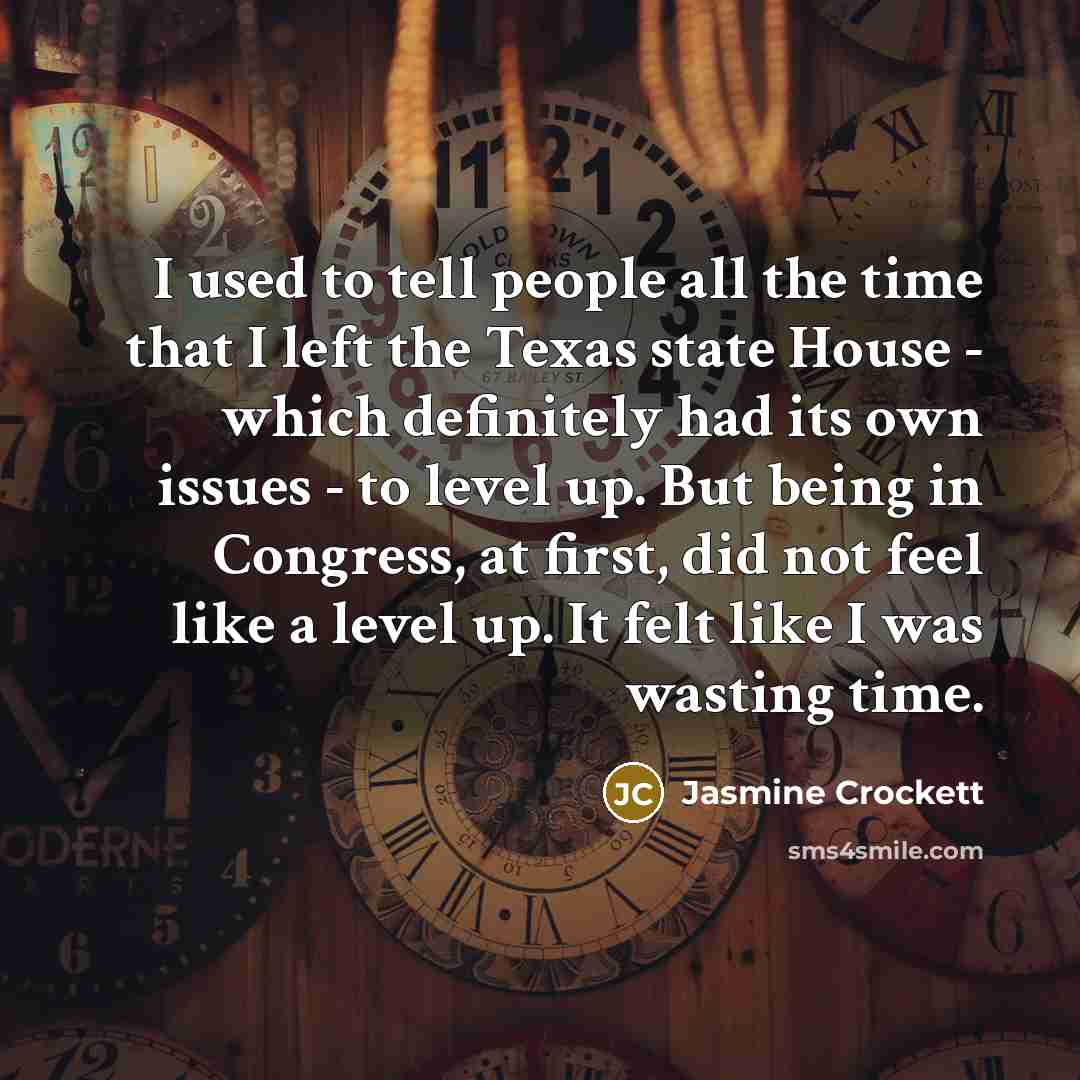 “I used to tell people all the time that I…” quote by Jasmine Crockett