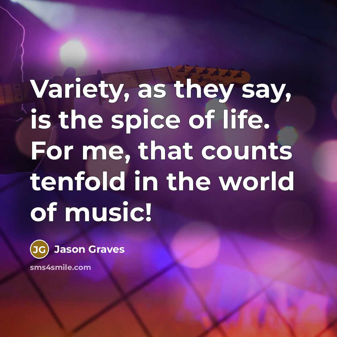 “Variety, as they say, is the spice of life. For…” quote by Jason Graves