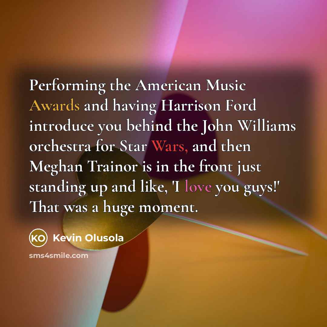 “Performing the American Music Awards and having Harrison Ford introduce…” quote by Kevin Olusola
