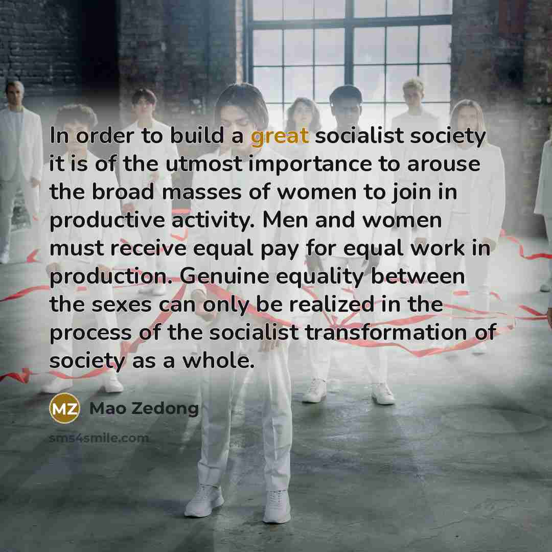 “In order to build a great socialist society it is…” quote by Mao Zedong