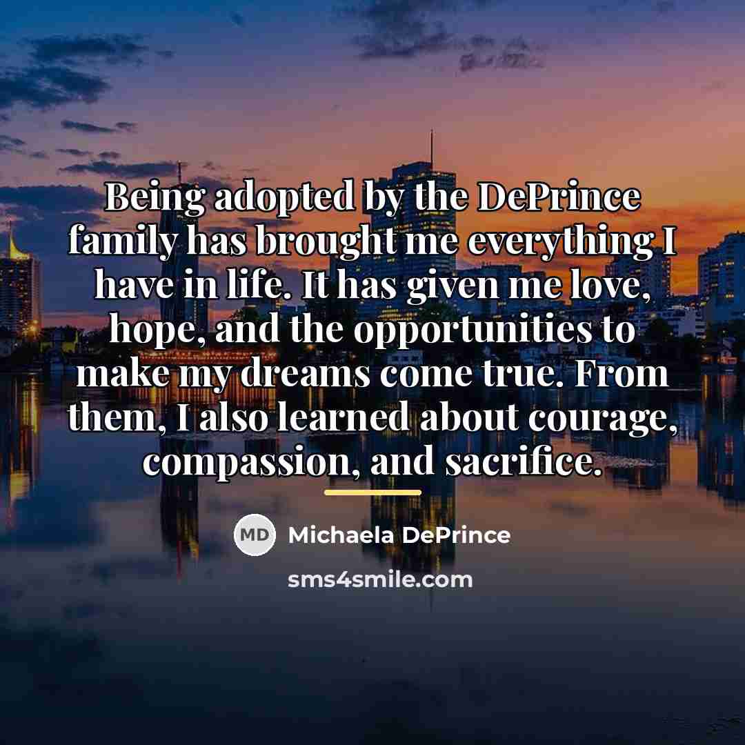 “Being adopted by the DePrince family has brought me everything…” quote by Michaela DePrince