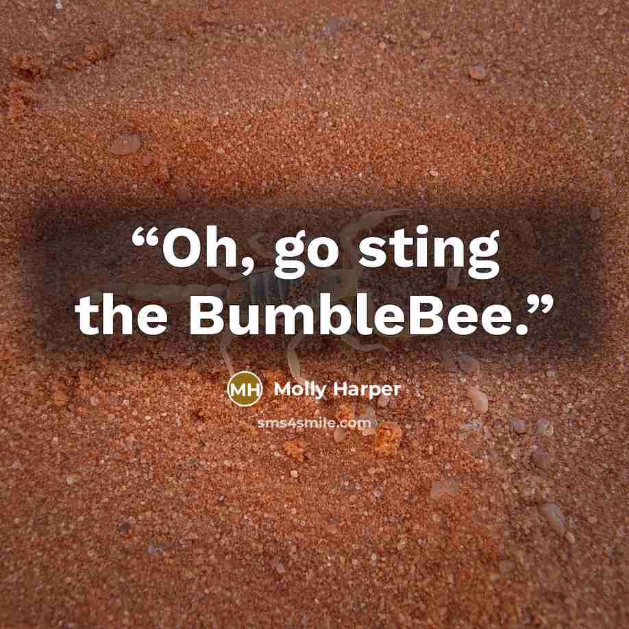 “Oh, go sting the BumbleBee.” quote by Molly Harper
