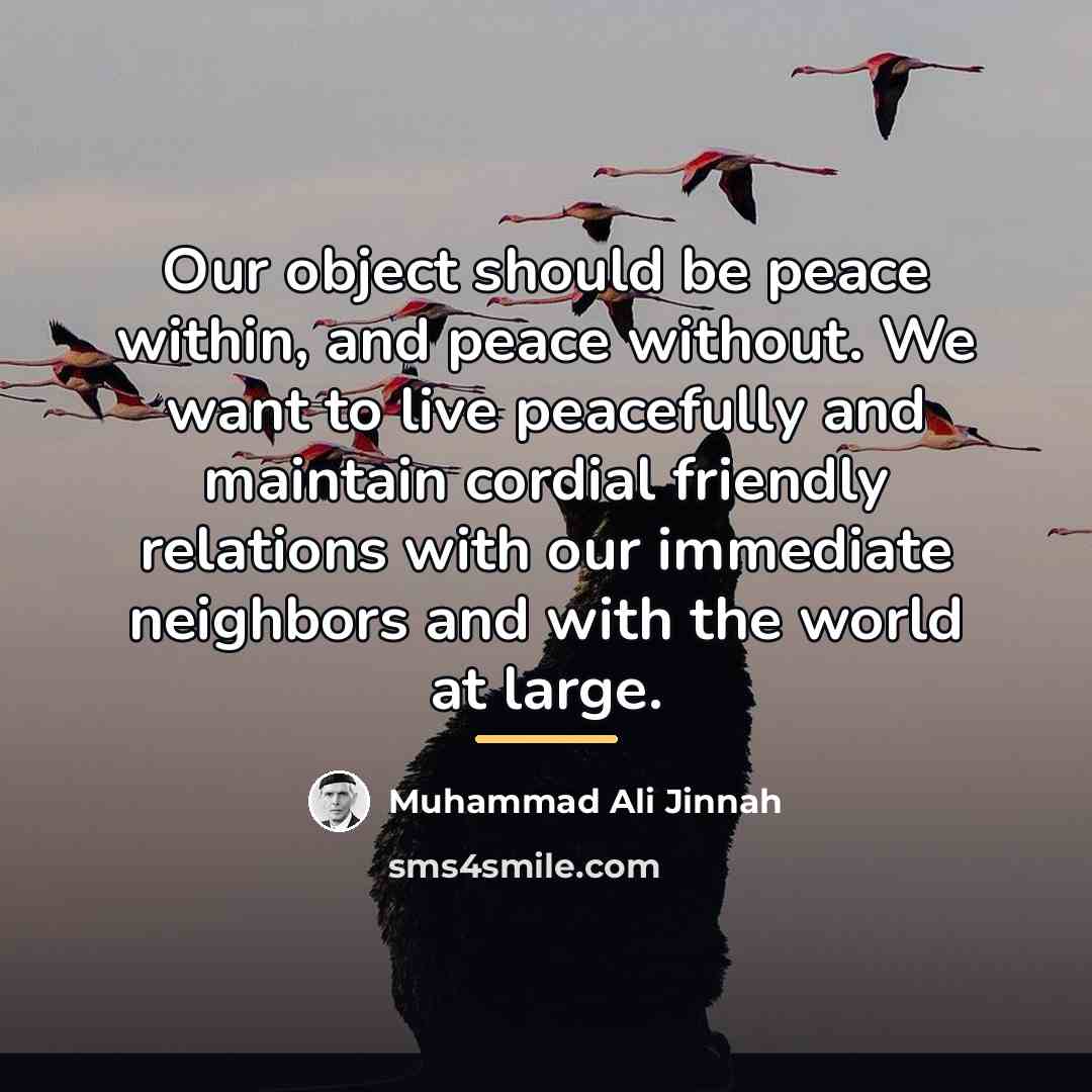 “Our object should be peace within, and peace without. We…” quote by Muhammad Ali Jinnah
