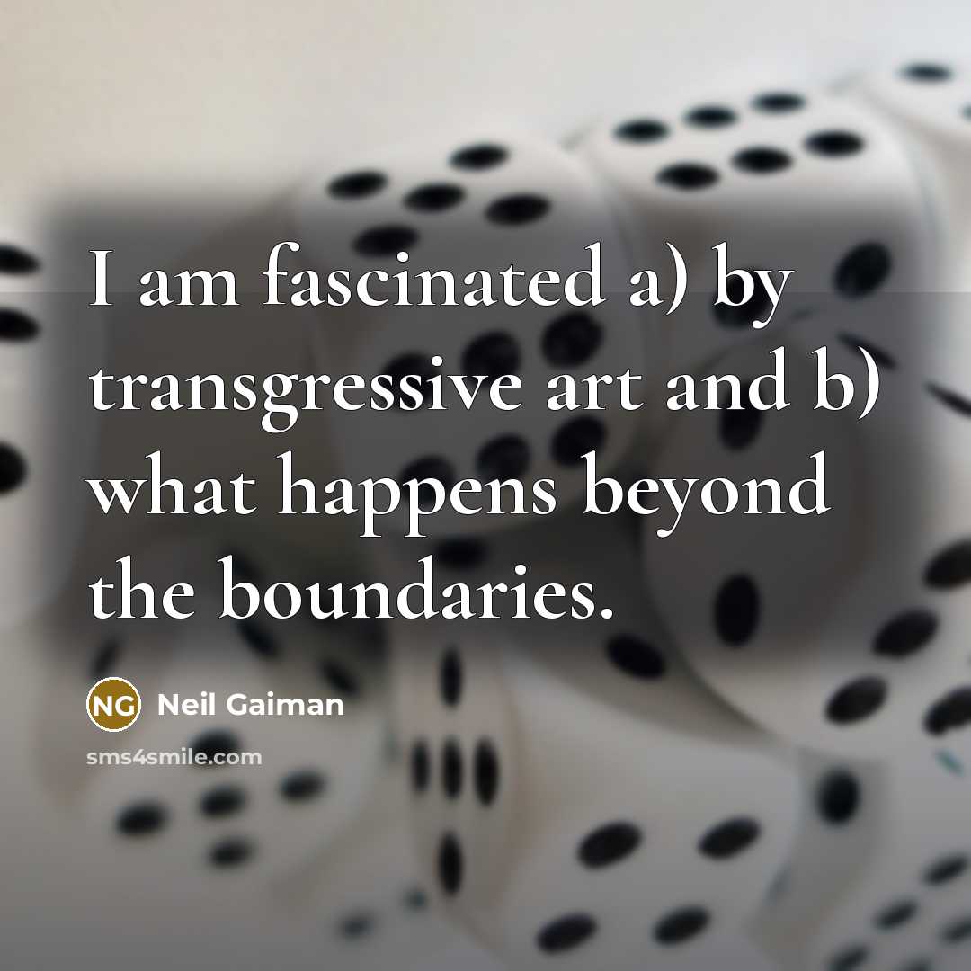 “I am fascinated a) by transgressive art and b) what…” quote by Neil Gaiman