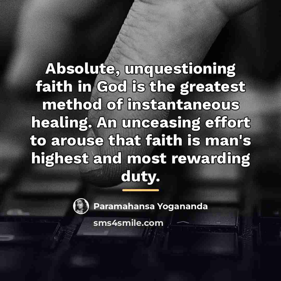 “Absolute, unquestioning faith in God is the greatest method of…” quote by Paramahansa Yogananda
