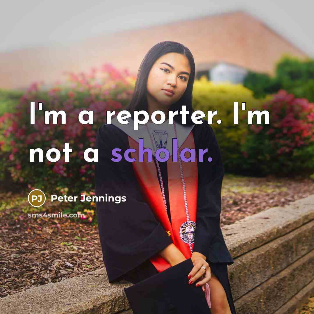 “I'm a reporter. I'm not a scholar.…” quote by Peter Jennings