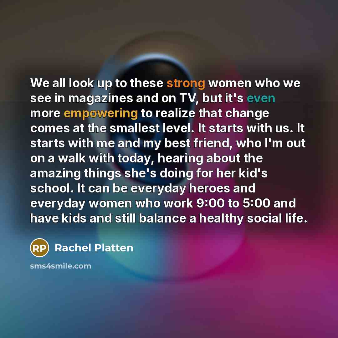 “We all look up to these strong women who we…” quote by Rachel Platten