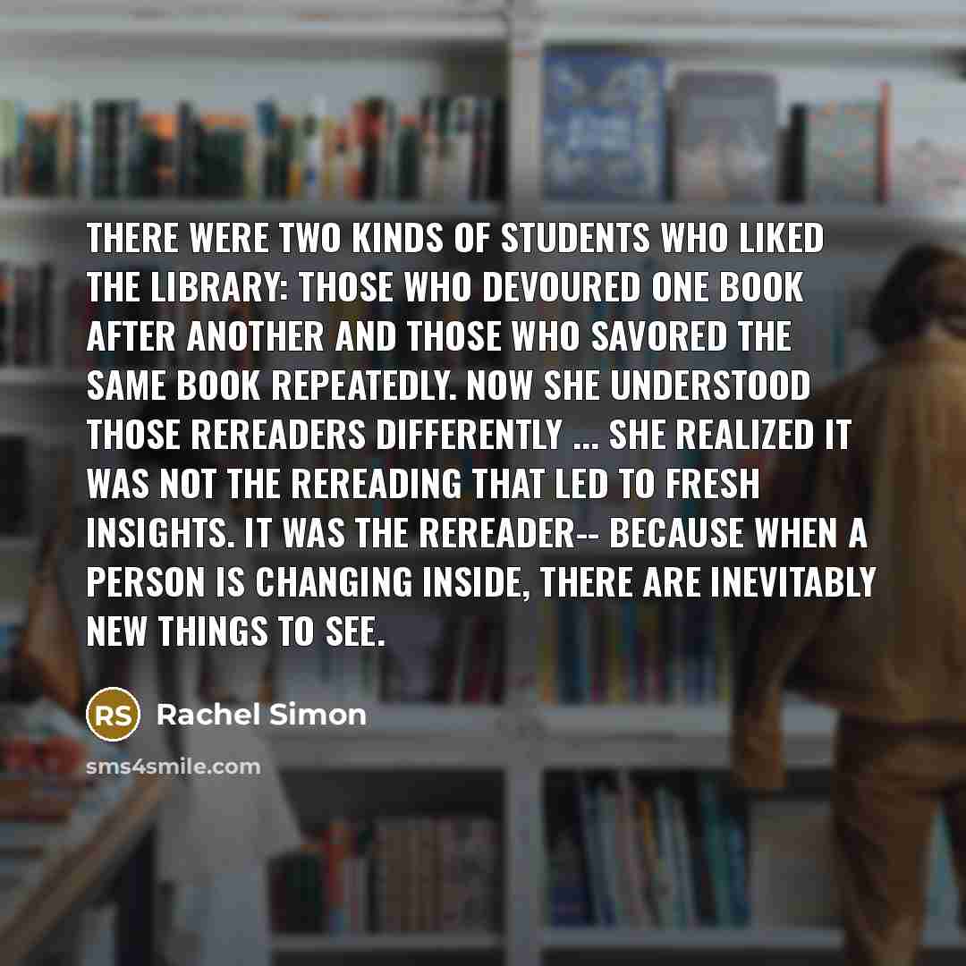 “There were two kinds of students who liked the library:…” quote by Rachel Simon