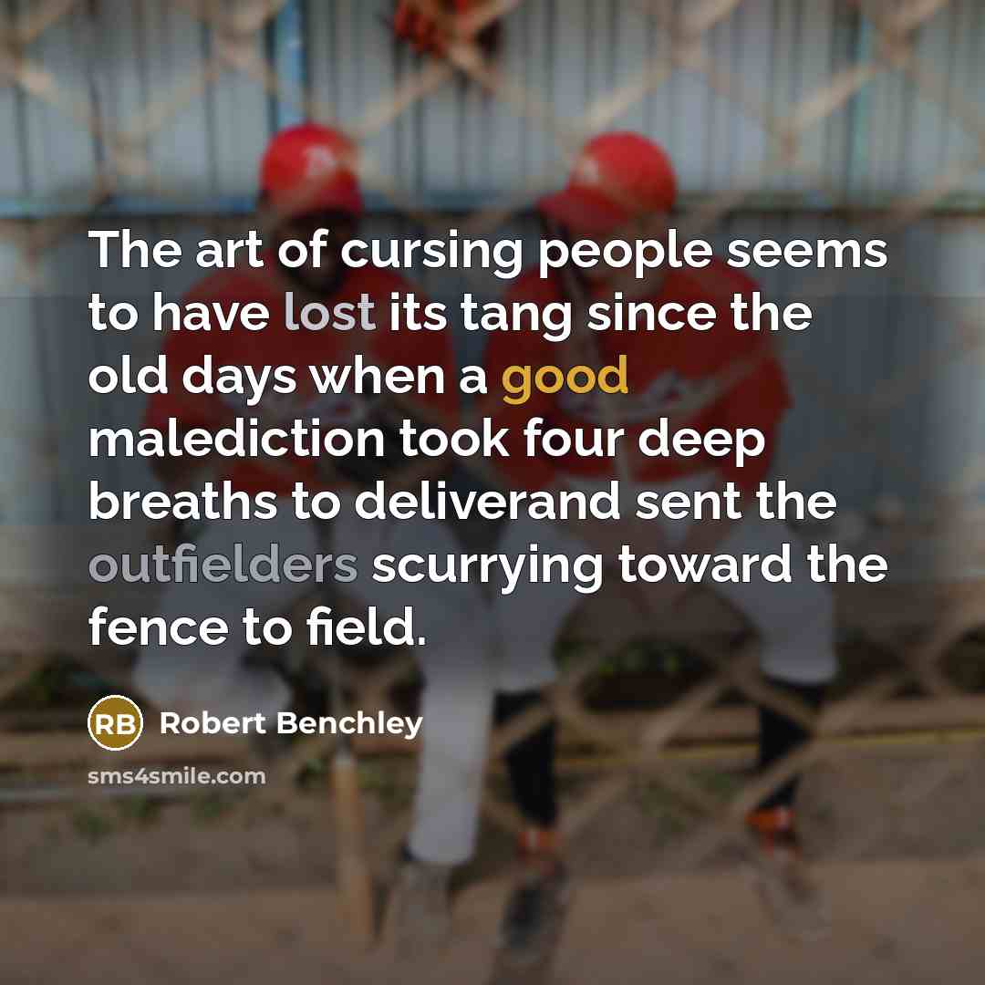 “The art of cursing people seems to have lost its…” quote by Robert Benchley