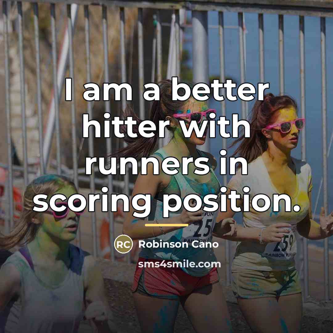 “I am a better hitter with runners in scoring position.…” quote by Robinson Cano