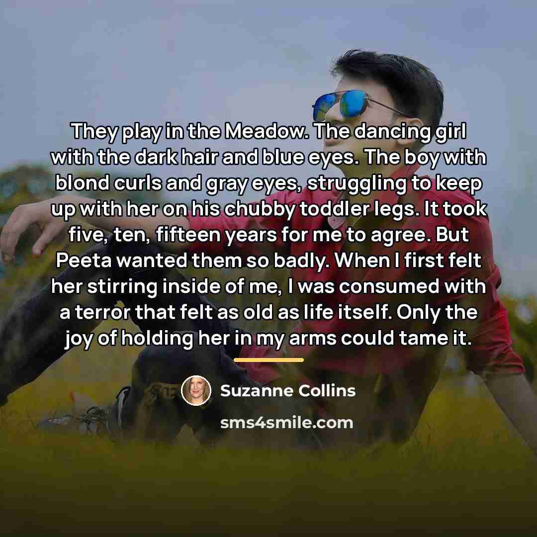 “They play in the Meadow. The dancing girl with the…” quote by Suzanne Collins