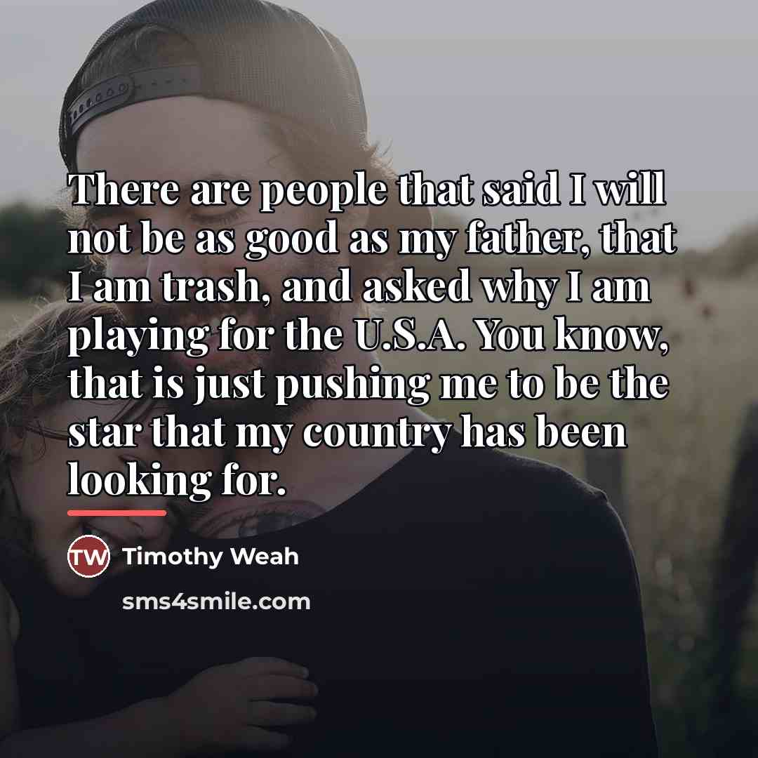 “There are people that said I will not be as…” quote by Timothy Weah