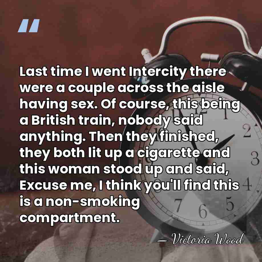 Last time I went Intercity there were a couple across the aisle&hellip; - Victoria Wood