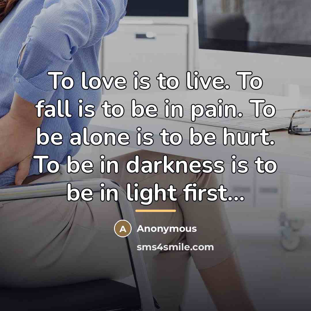 “To love is to live. To fall is to be…” quote by Anonymous