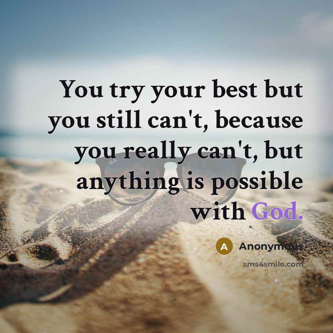 “You try your best but you still can't, because you…” quote by Anonymous