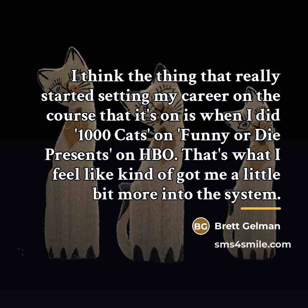 “I think the thing that really started setting my career…” quote by Brett Gelman
