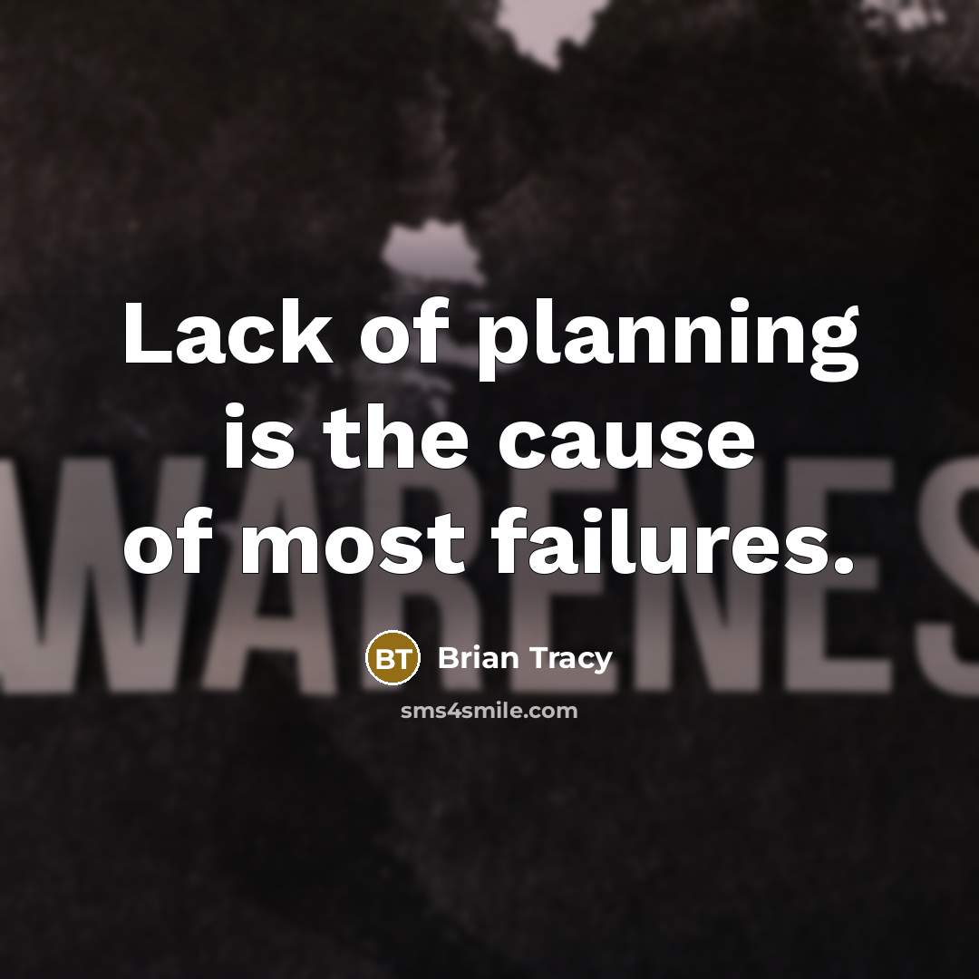 “Lack of planning is the cause of most failures.…” quote by Brian Tracy