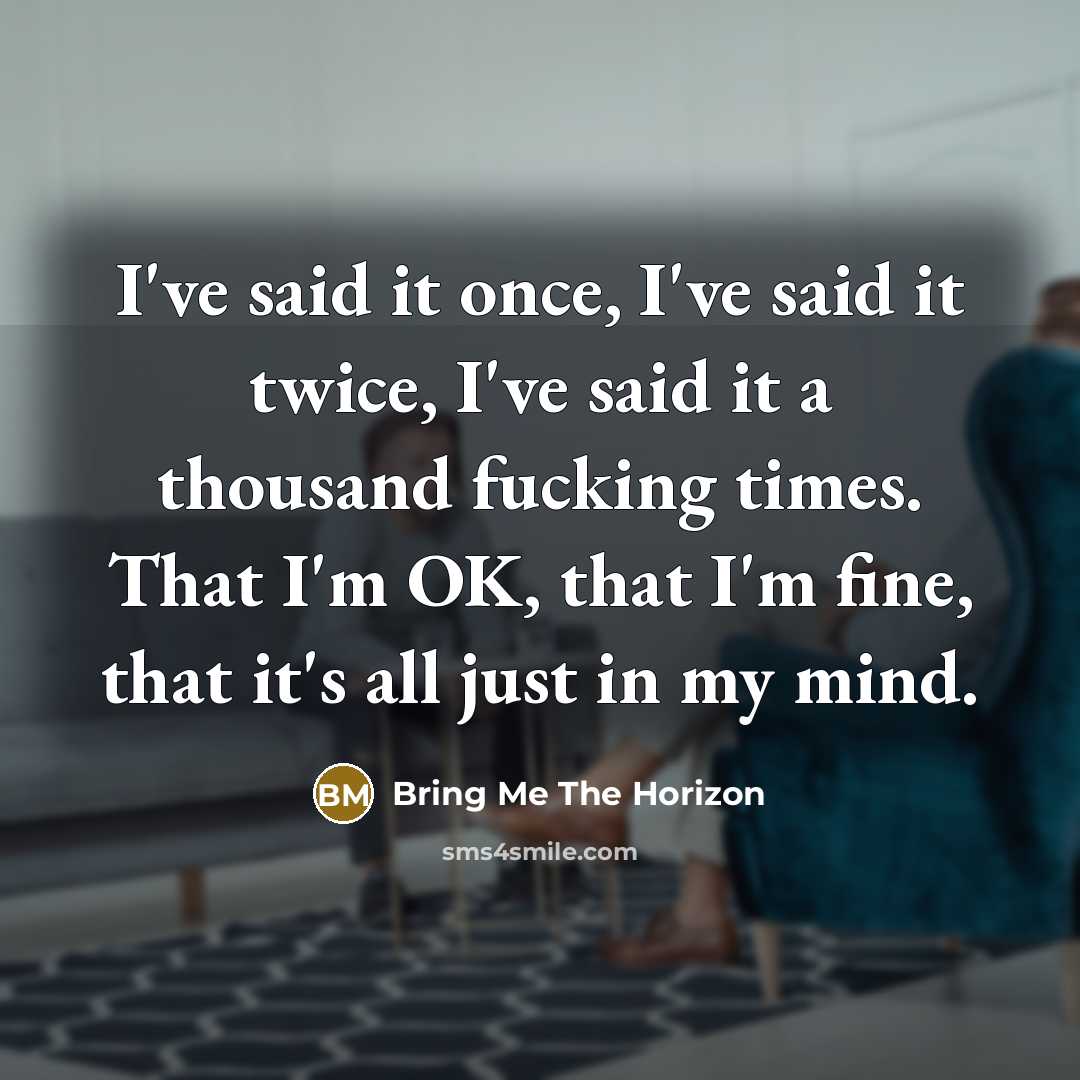 “I've said it once, I've said it twice, I've said…” quote by Bring Me The Horizon