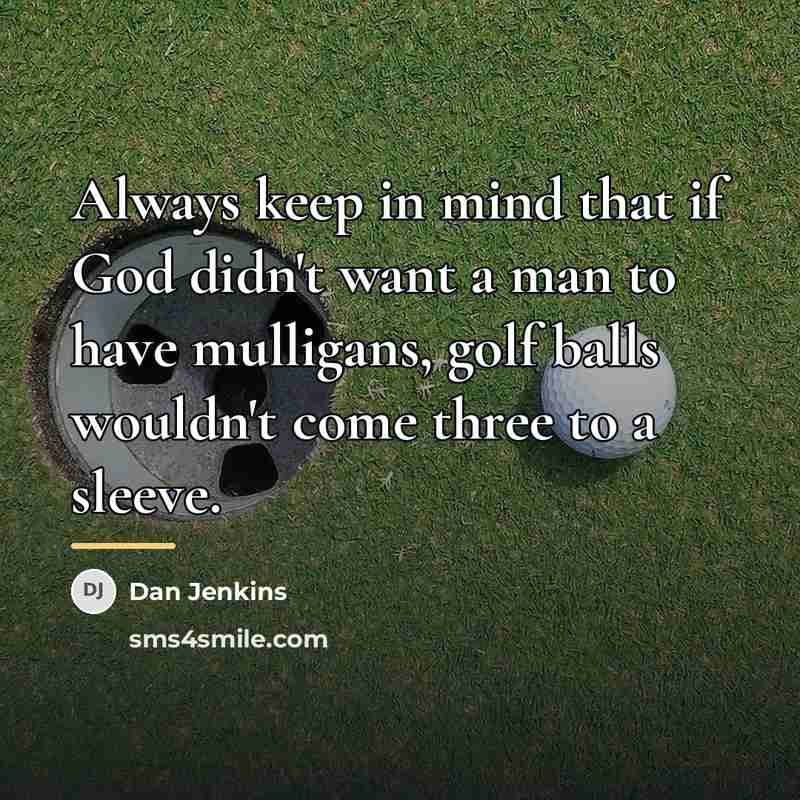 “Always keep in mind that if God didn't want a…” quote by Dan Jenkins