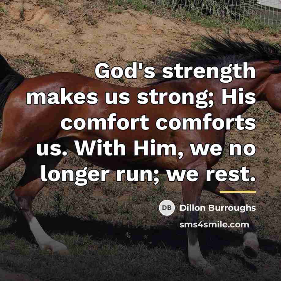 “God's strength makes us strong; His comfort comforts us. With…” quote by Dillon Burroughs