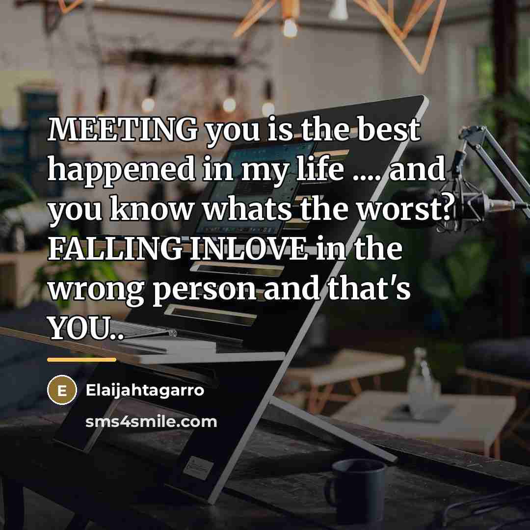 “MEETING you is the best happened in my life ....…” quote by Elaijahtagarro