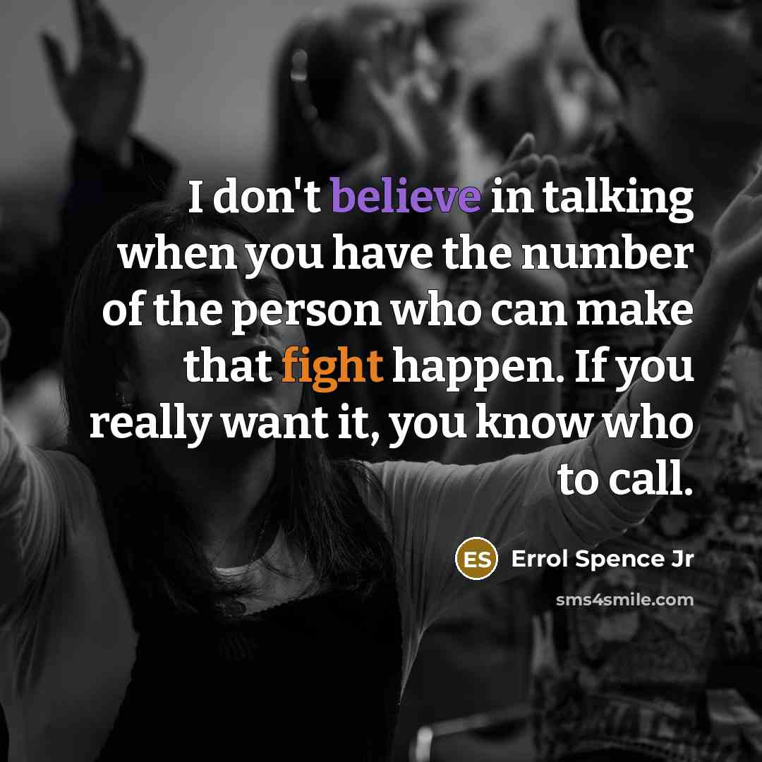 “I don't believe in talking when you have the number…” quote by Errol Spence Jr