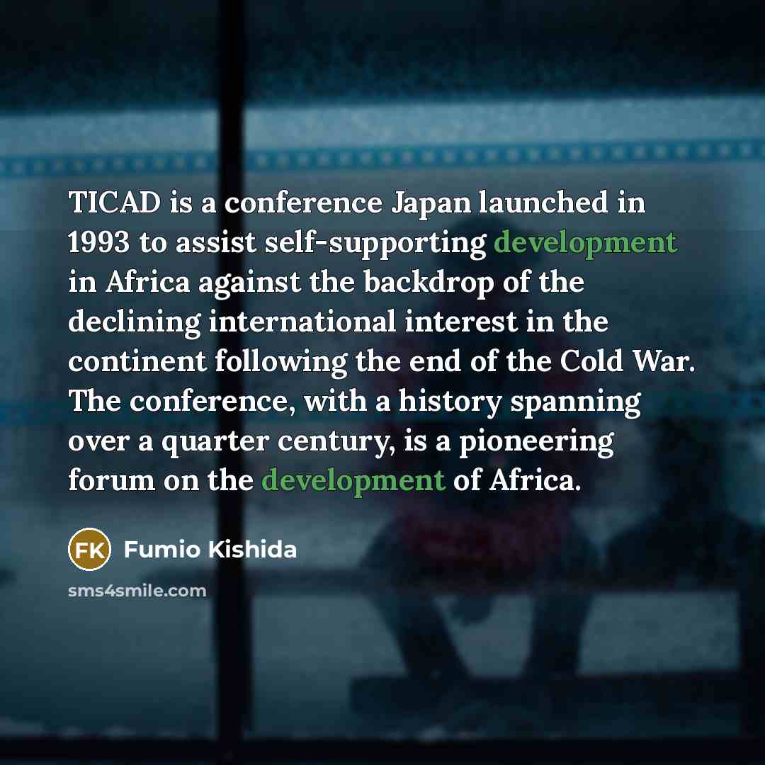 “TICAD is a conference Japan launched in 1993 to assist…” quote by Fumio Kishida