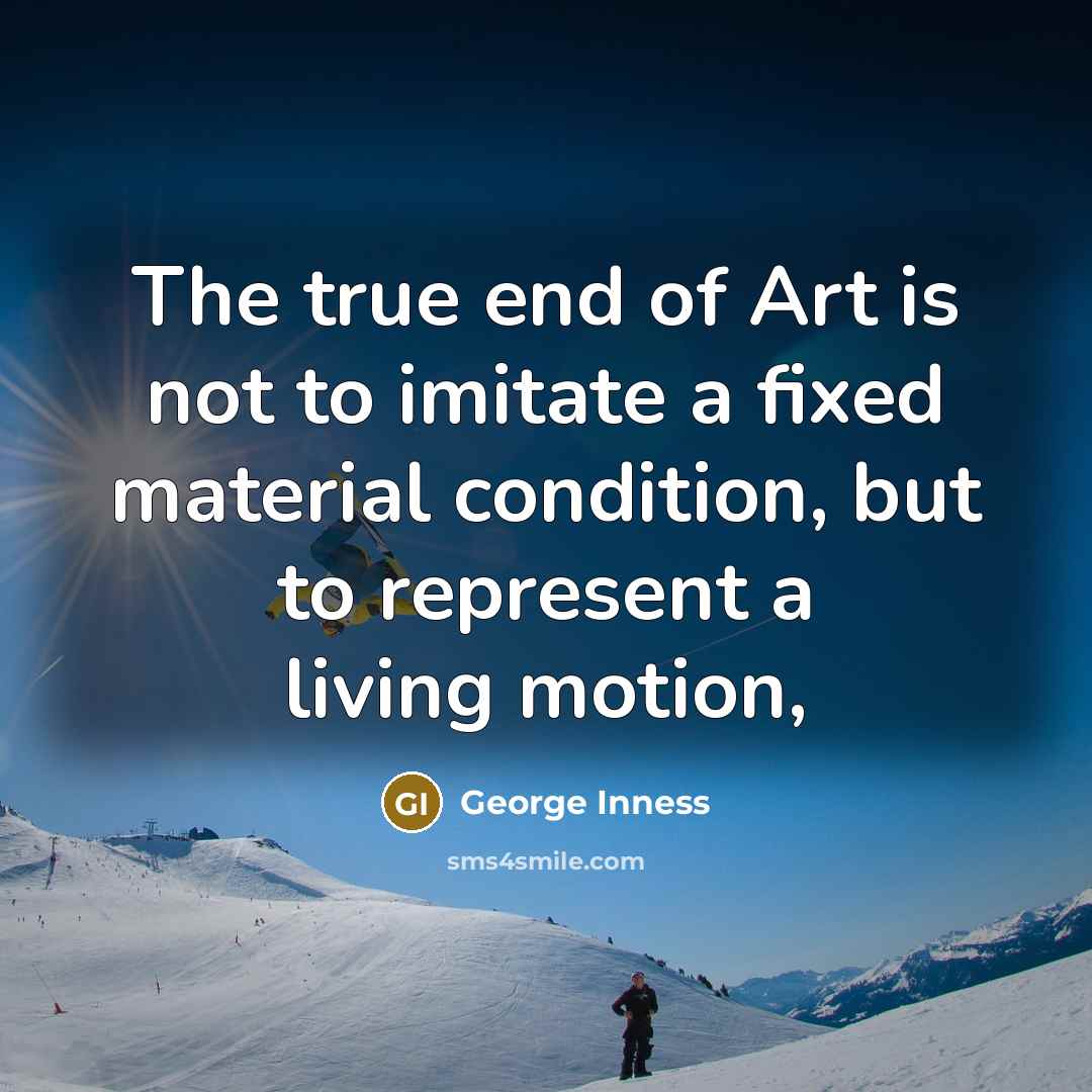 “The true end of Art is not to imitate a…” quote by George Inness