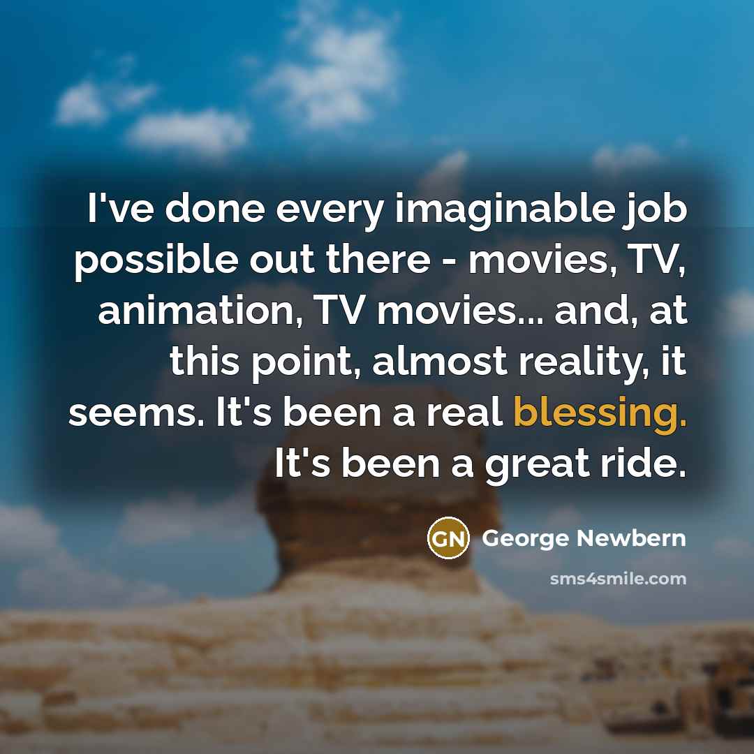 “I've done every imaginable job possible out there - movies,…” quote by George Newbern