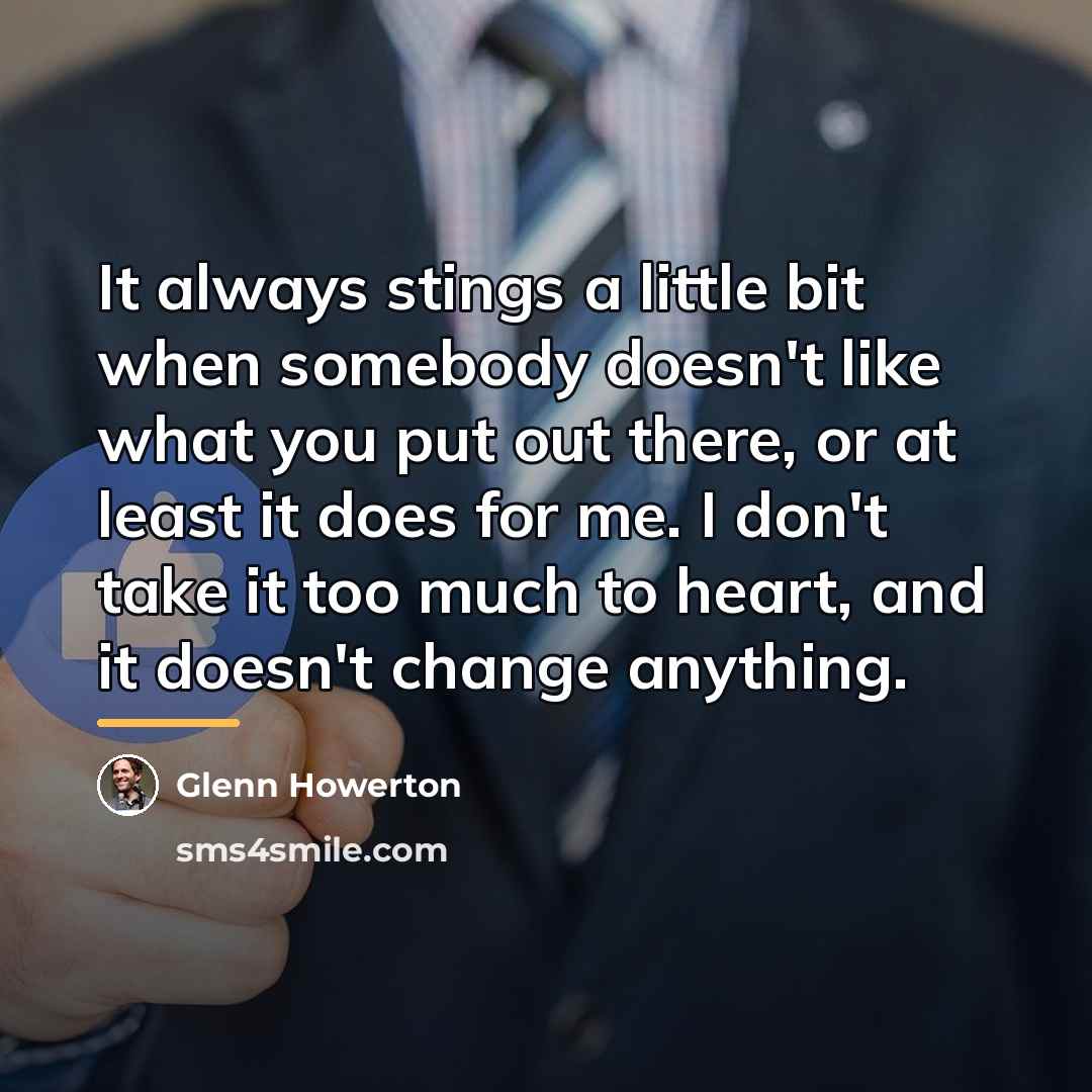 “It always stings a little bit when somebody doesn't like…” quote by Glenn Howerton
