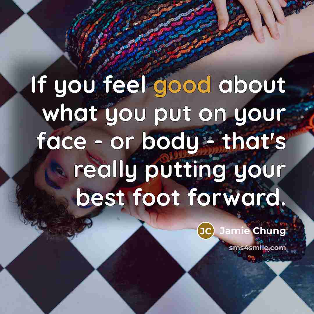 “If you feel good about what you put on your…” quote by Jamie Chung